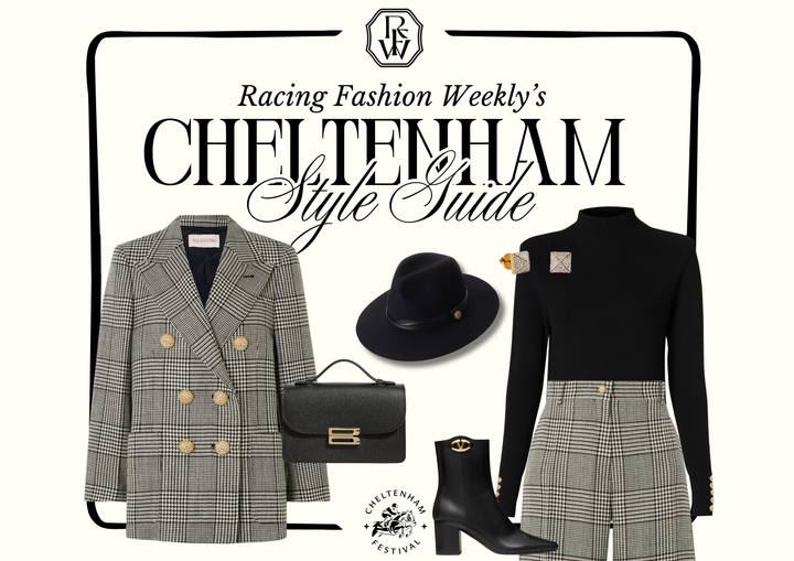 Cheltenham 2025: The Racing Fashion Weekly Style Guide